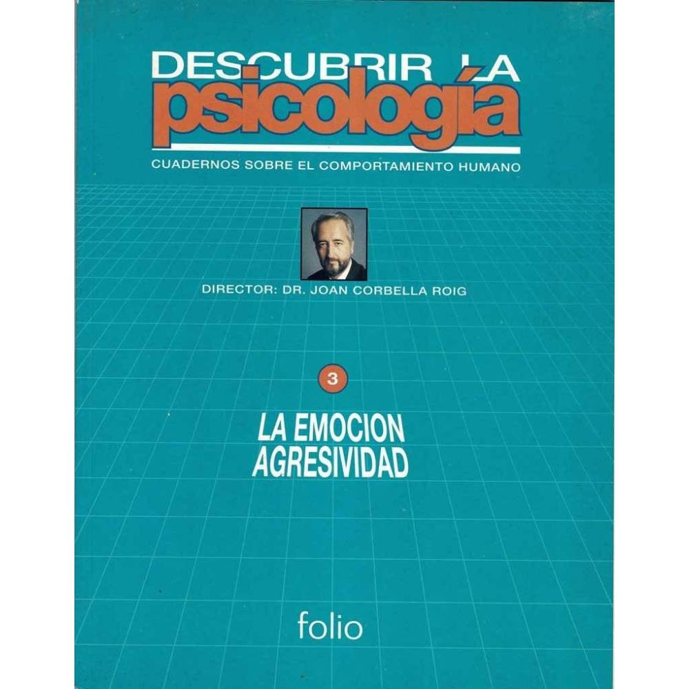 Descubrir la Psicología. Vol. 3. La emoción. Agresividad - Joan Corbella Roig