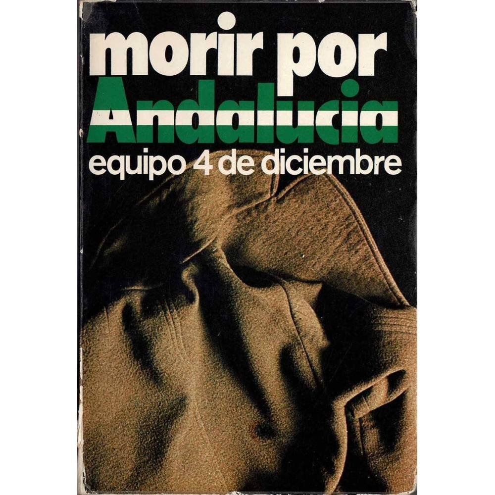Morir por Andalucía (dedicado) - Equipo 4 de Diciembre