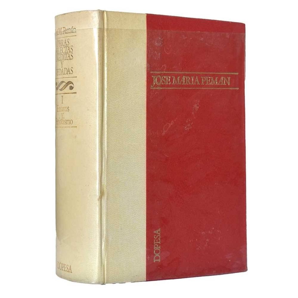 Obras Selectas, Inéditas y Vedadas Vol. I. Ensayos y Periodismo - José María Pemán