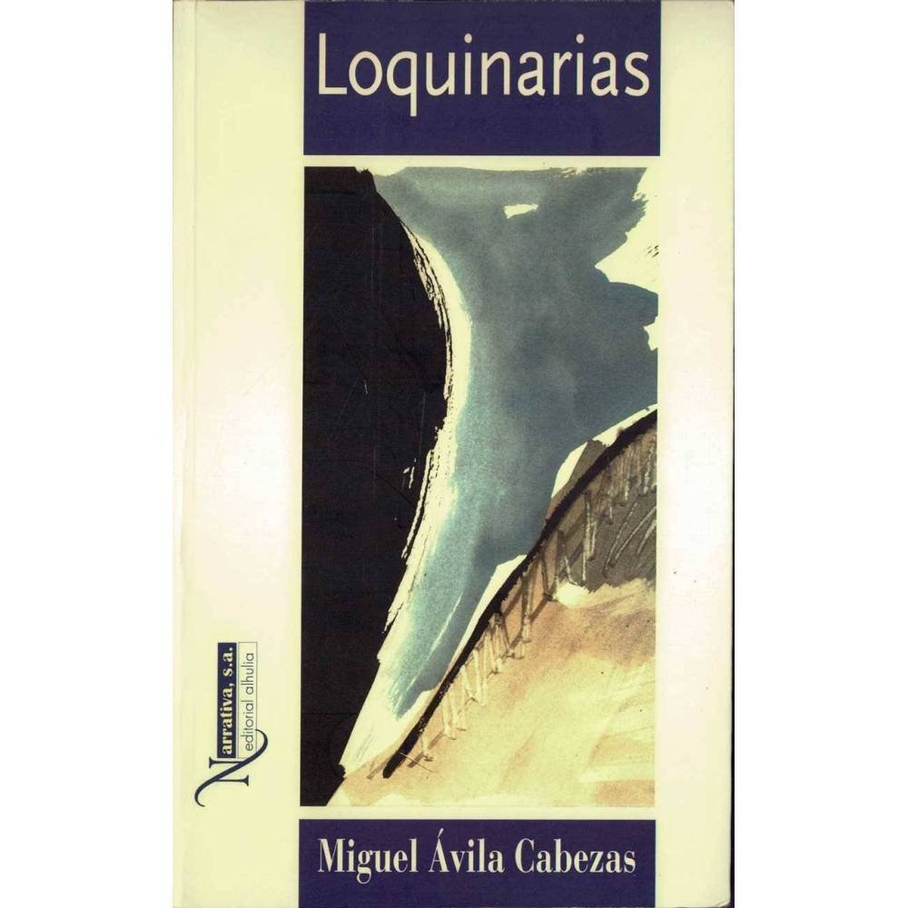 Loquinarias (dedicado) - Miguel Avila Cabezas