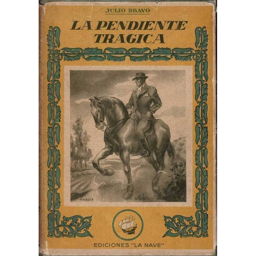La pendiente trágica - Julio Bravo