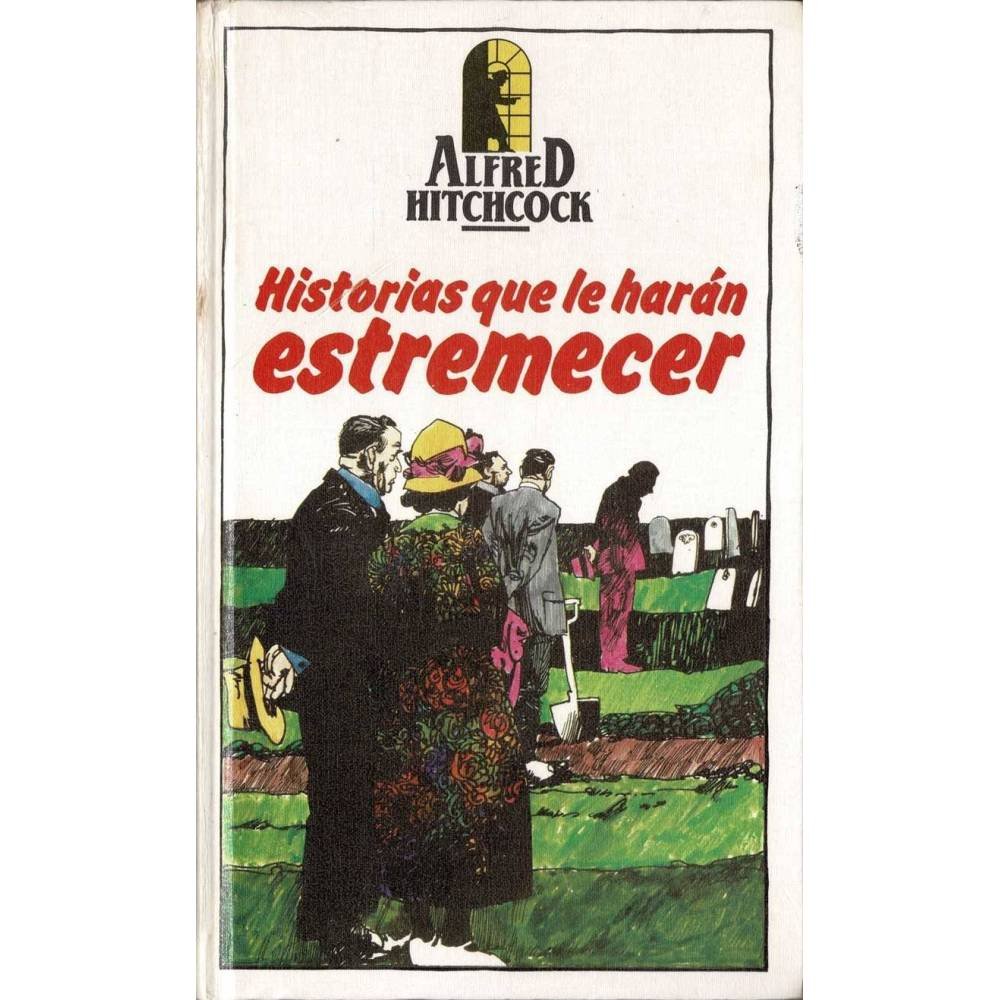 Historias que le harán estremecer - Alfred Hitchcock