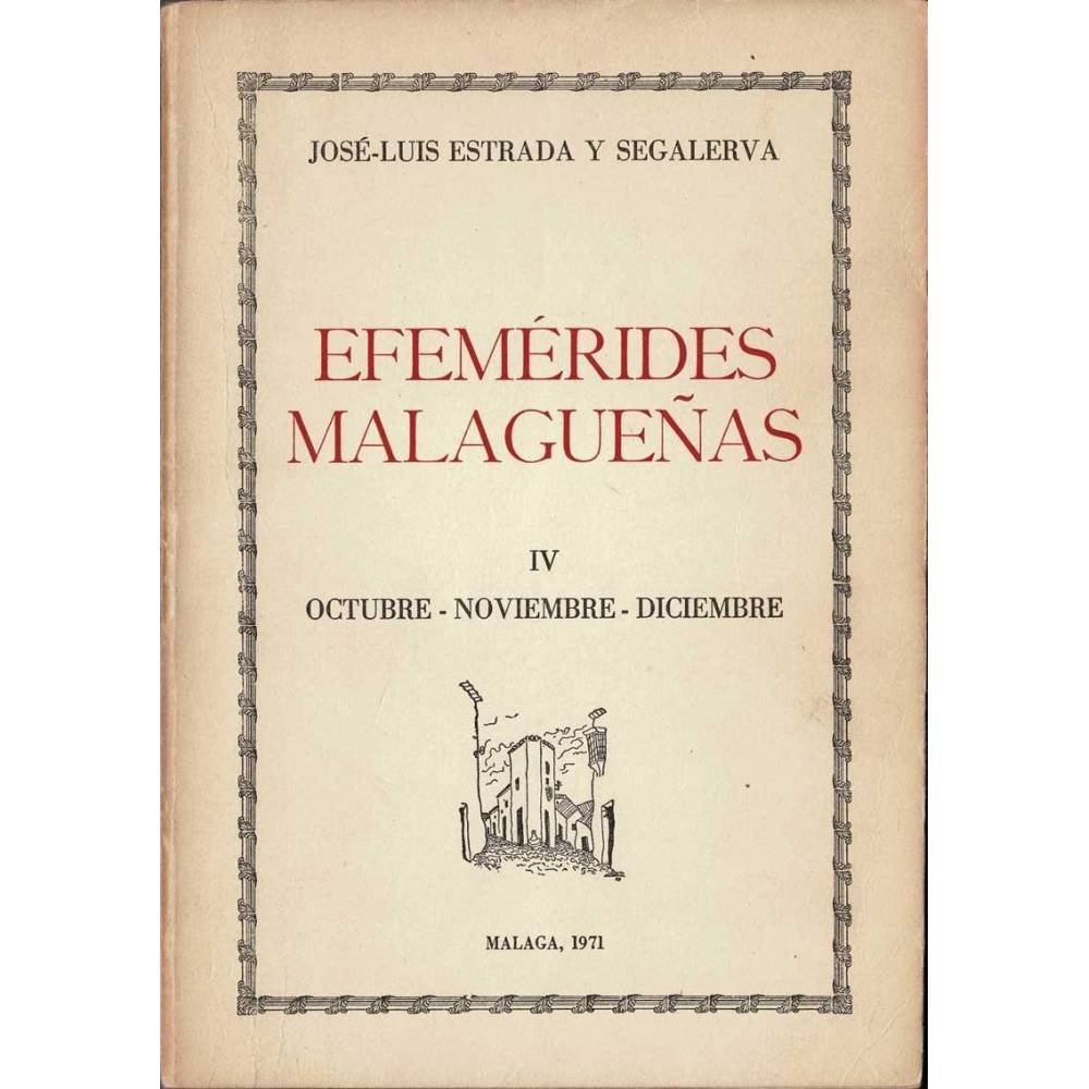 Efemérides Malagueñas Tomo IV - José-Luis Estrada y Segalerva