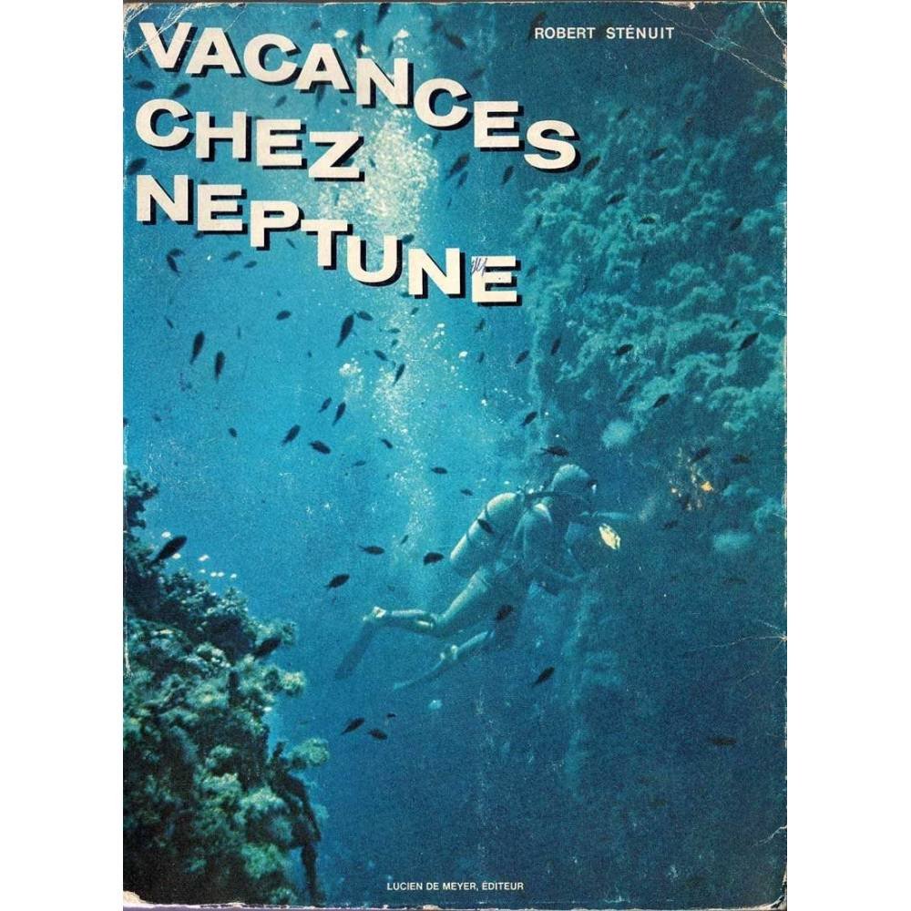 Vacances chez Neptune - Robert Sténuit