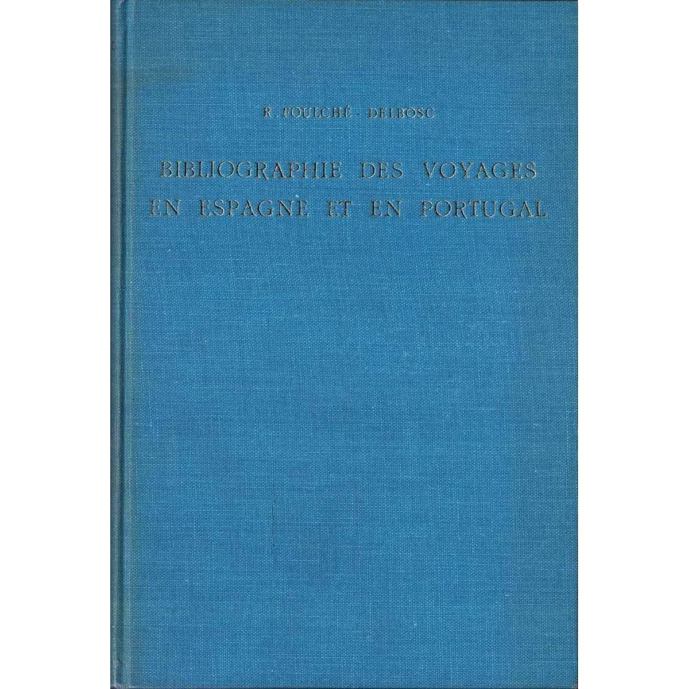 Bibliographie des Voyages en Espagne et en Portugal - R. Foulché-Delbosc