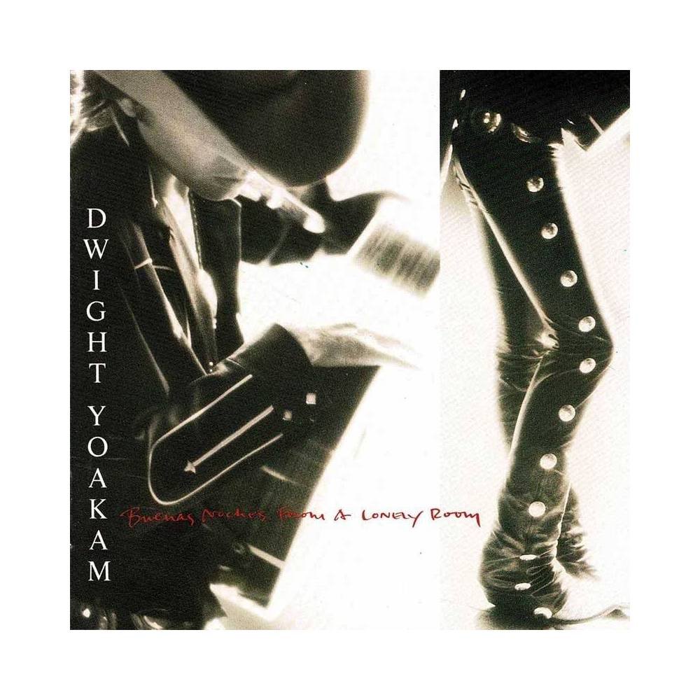 Dwight Yoakam - Buenas Noches From A Lonely Room. CD