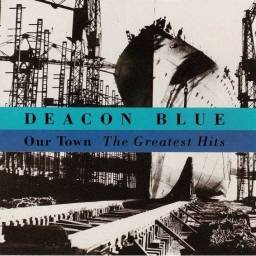 Deacon Blue - Our Town -...