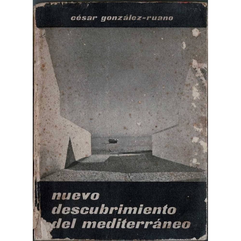 Nuevo descubrimiento del Mediterráneo - César González-Ruano