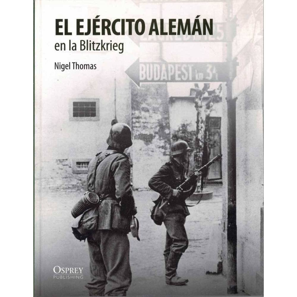 El ejército alemán en la Blitzkrieg - Nigel Thomas
