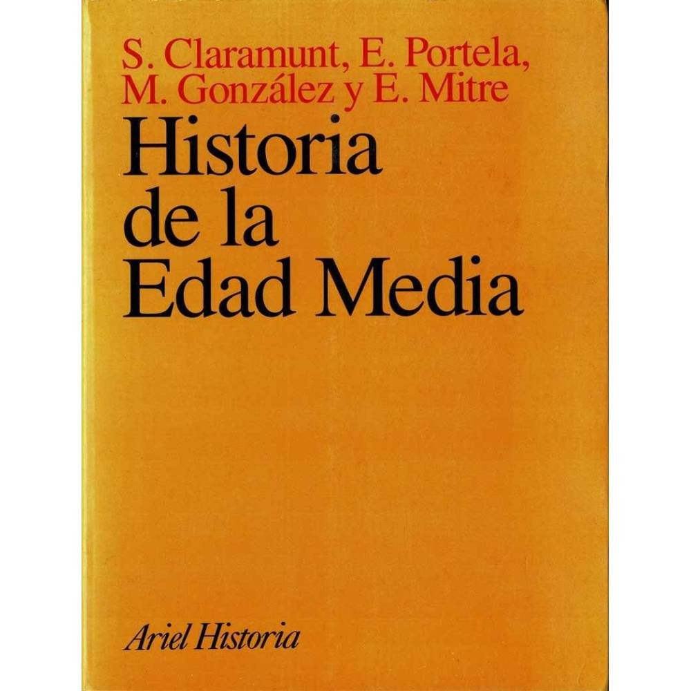 Historia de la Edad Media - S. Claramunt, E. Portela, M. González, M. González, E. Mitre