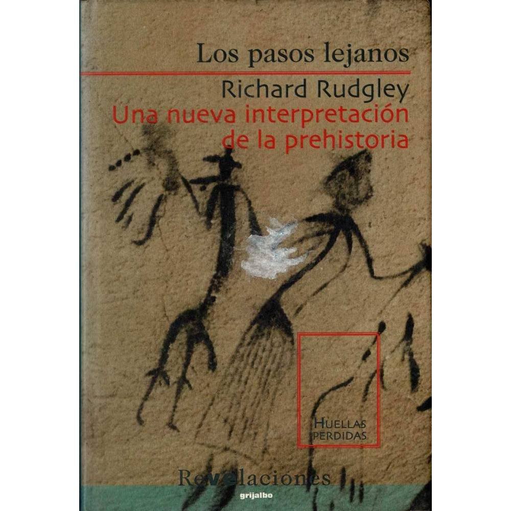 Los pasos lejanos. Una nueva reinterpretación de la prehistoria - Richard Rudgley