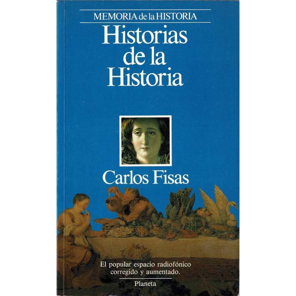 Historias de la Historia - Carlos Fisas