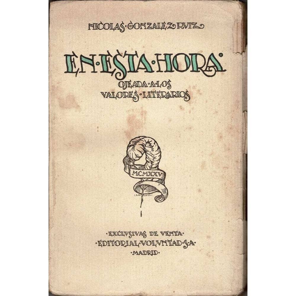 En esta hora. Una ojeada a los valores literarios - Nicolás González Ruiz