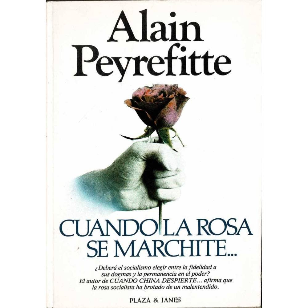 Cuando la rosa se marchite - Alain Peyrefitte