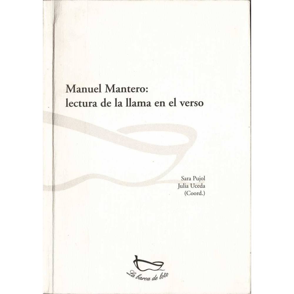 Manuel Mantero: lectura de la llama en el verso - Sara Pujol, Julia Uceda