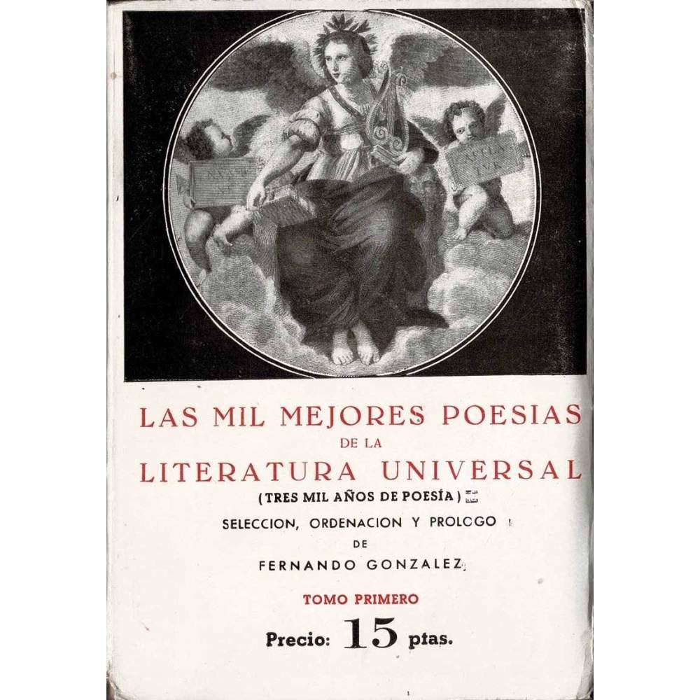 Las mil mejores poesías de la literatura universal. Tomo I - Fernando González
