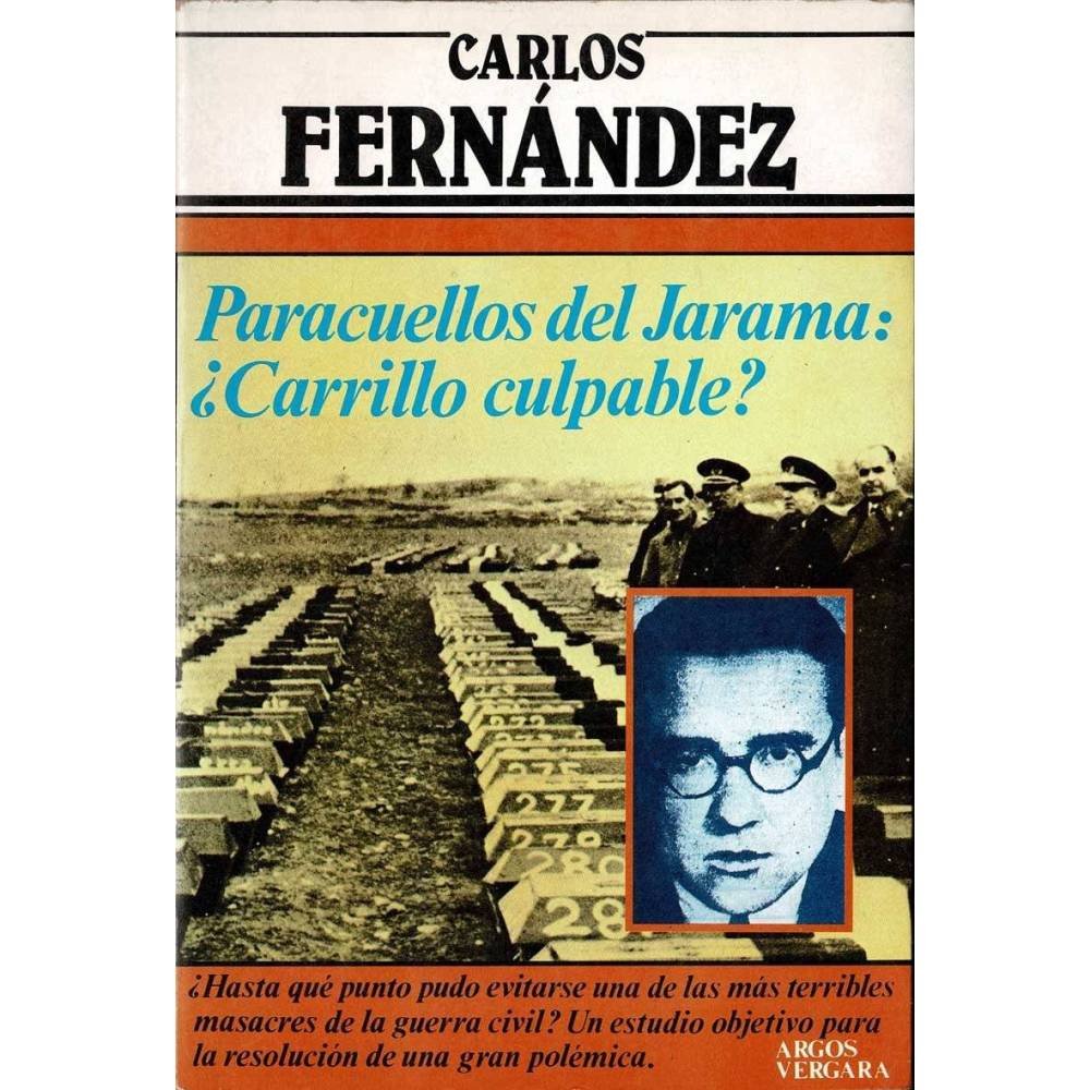 Paracuellos del Jarama: ¿Carrillo culpable? - Carlos Fernández