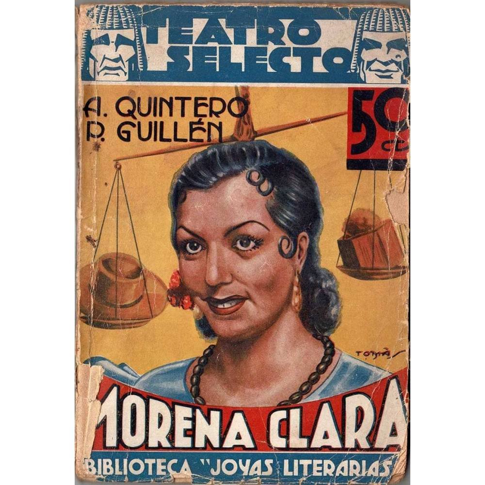 Teatro Selecto. Morena Clara - Antonio Quintero, Pascual Guillén