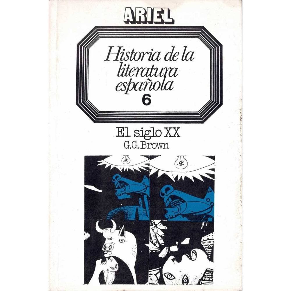 Historia de la literatura española Vol. 6. El siglo XX - G. G. Brown