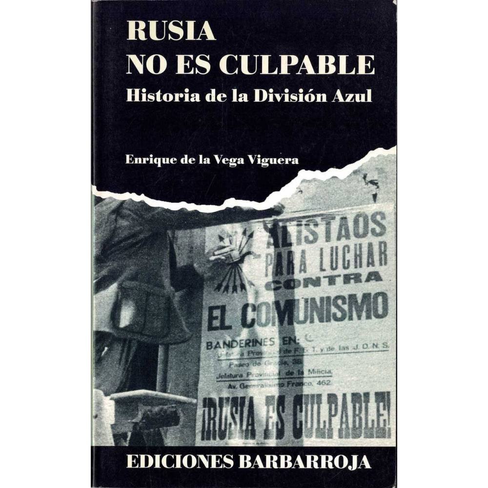 Rusia no es culpable. Historia de la División Azul - Enrique de la Vega Viguera