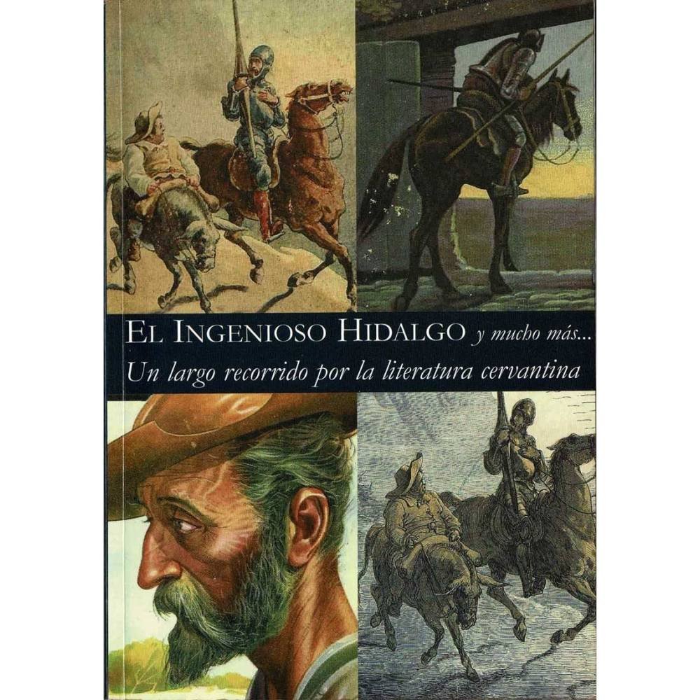 El Ingenioso Hidalgo y mucho más. Un largo recorrido por la literatura cervantina