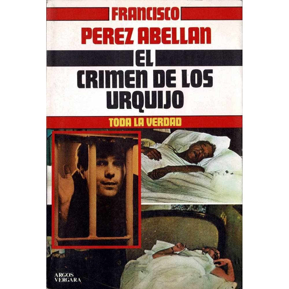 El crimen de los Urquijo. Toda la verdad - Francisco Pérez Abellán