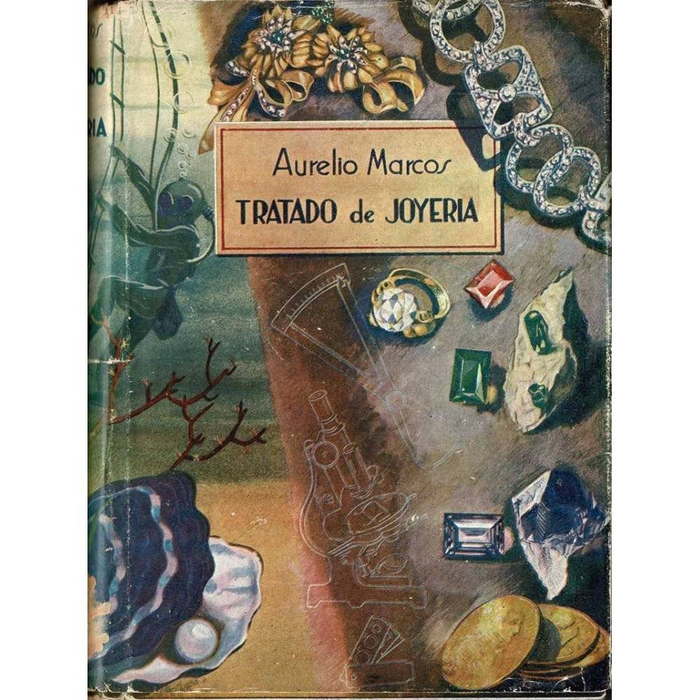 Tratado de Joyería - Aurelio Marcos y Bartual