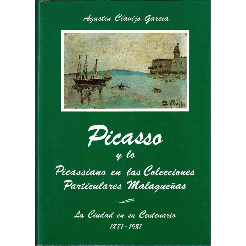 Picasso y lo Picassiano en las Colecciones Particulares Malagueñas - Agustín Clavijo García