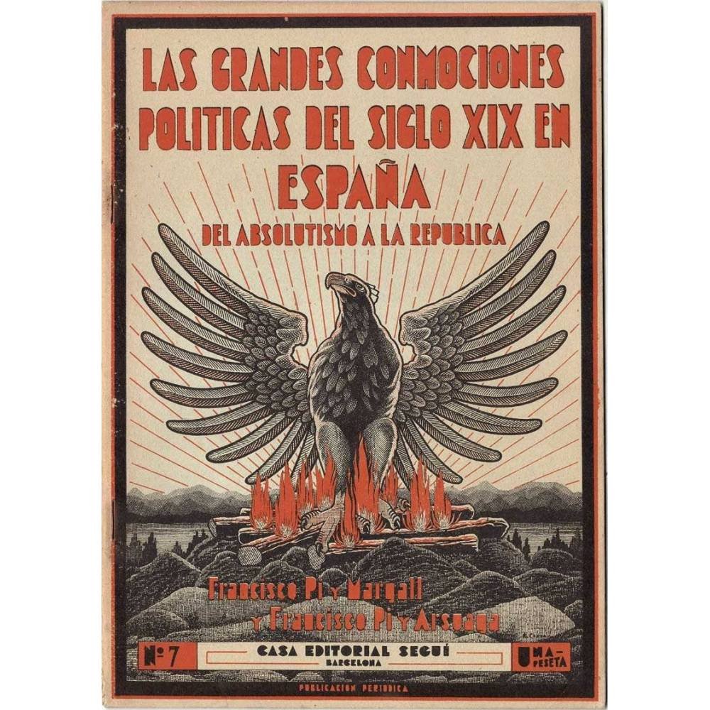 Las grandes conmociones políticas del siglo XIX en España. Del absolutismo a la república Nº 7 - Francisco Pi y Margarll, Fr