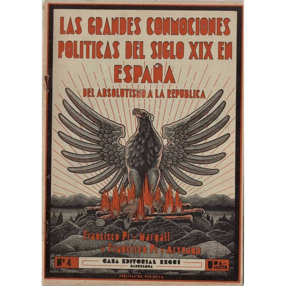 Las grandes conmociones políticas del siglo XIX en España. Del absolutismo a la república Nº 4 - Francisco Pi y Margarll, Fr