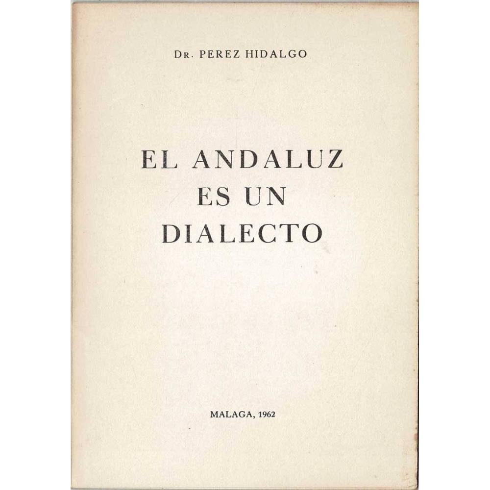 El andaluz es un dialecto - Pérez Hidalgo