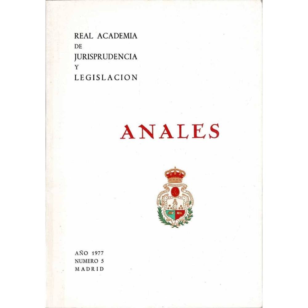 Anales de la Real Academia de Jurisprudencia y Legislación Nº 5, 1977