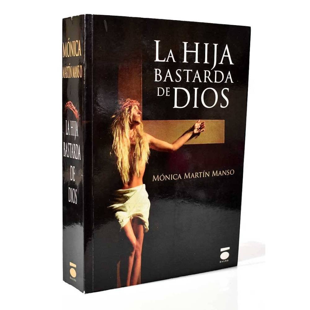 La hija bastarda de Dios - Mónica Martín Manso
