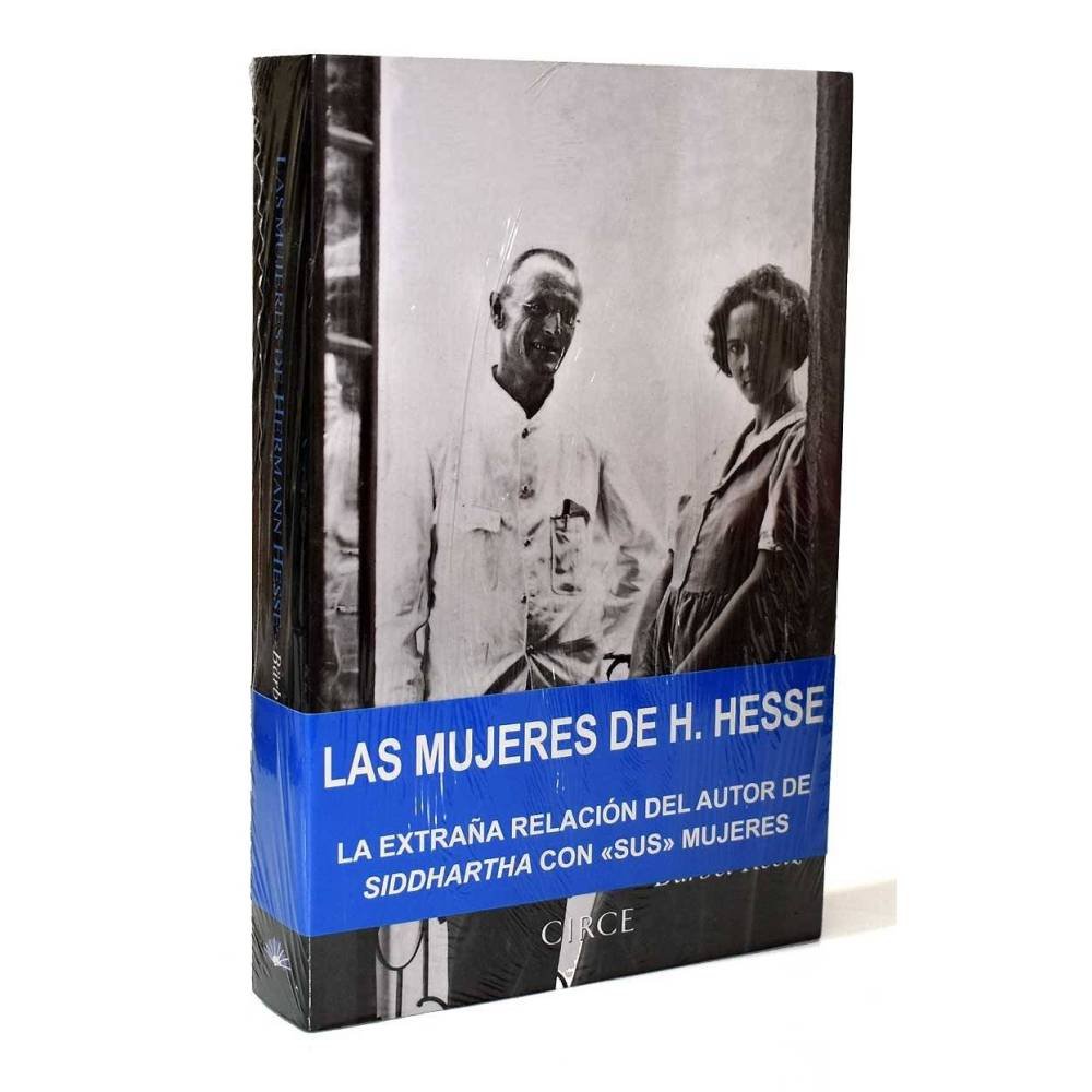 Las mujeres de Herman Hesse. La extraña relación del autor de Siddhartha con «sus» mujeres - Barbel Reetz