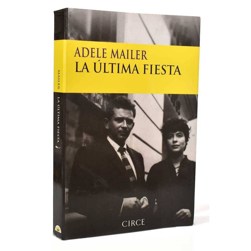 La última fiesta. Escenas de mi vida con Norman Mailler - Adele Mailer
