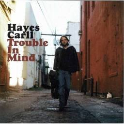 Hayes Carll - Trouble In...