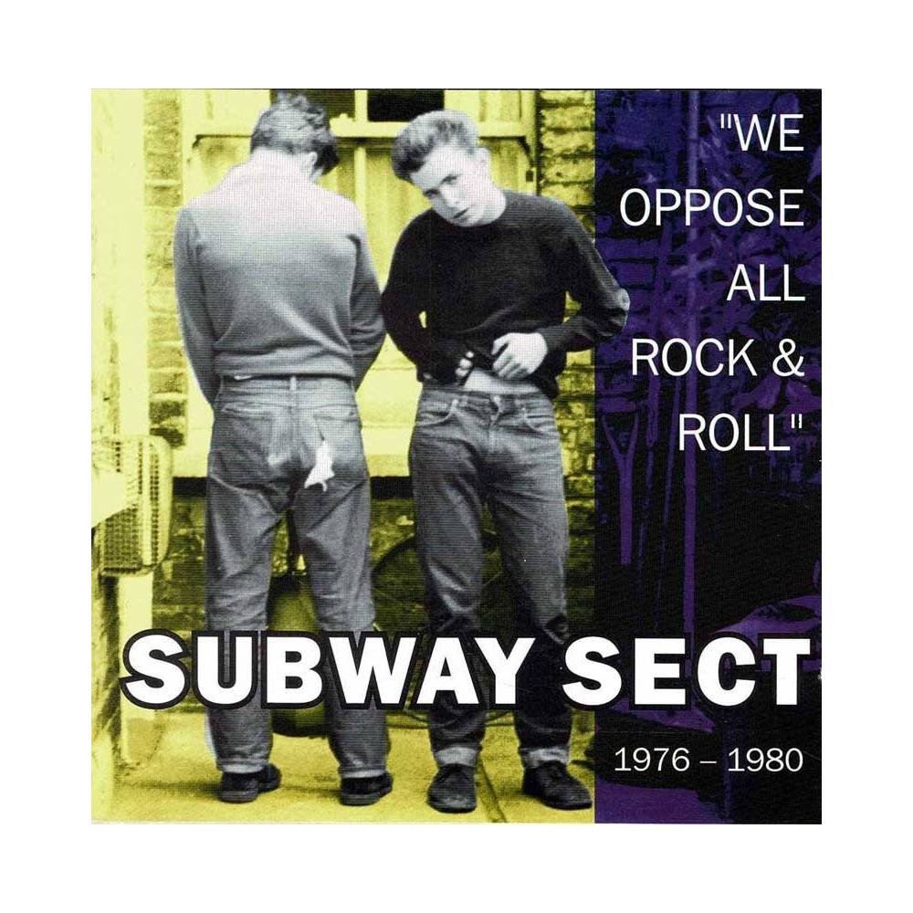 Subway Sect - We Oppose All Rock & Roll. 1976 - 1980. CD