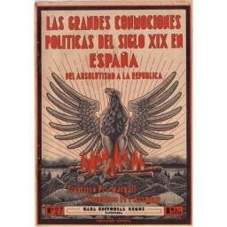Las grandes conmociones políticas del siglo XIX en España. Del absolutismo a la república Nº 27