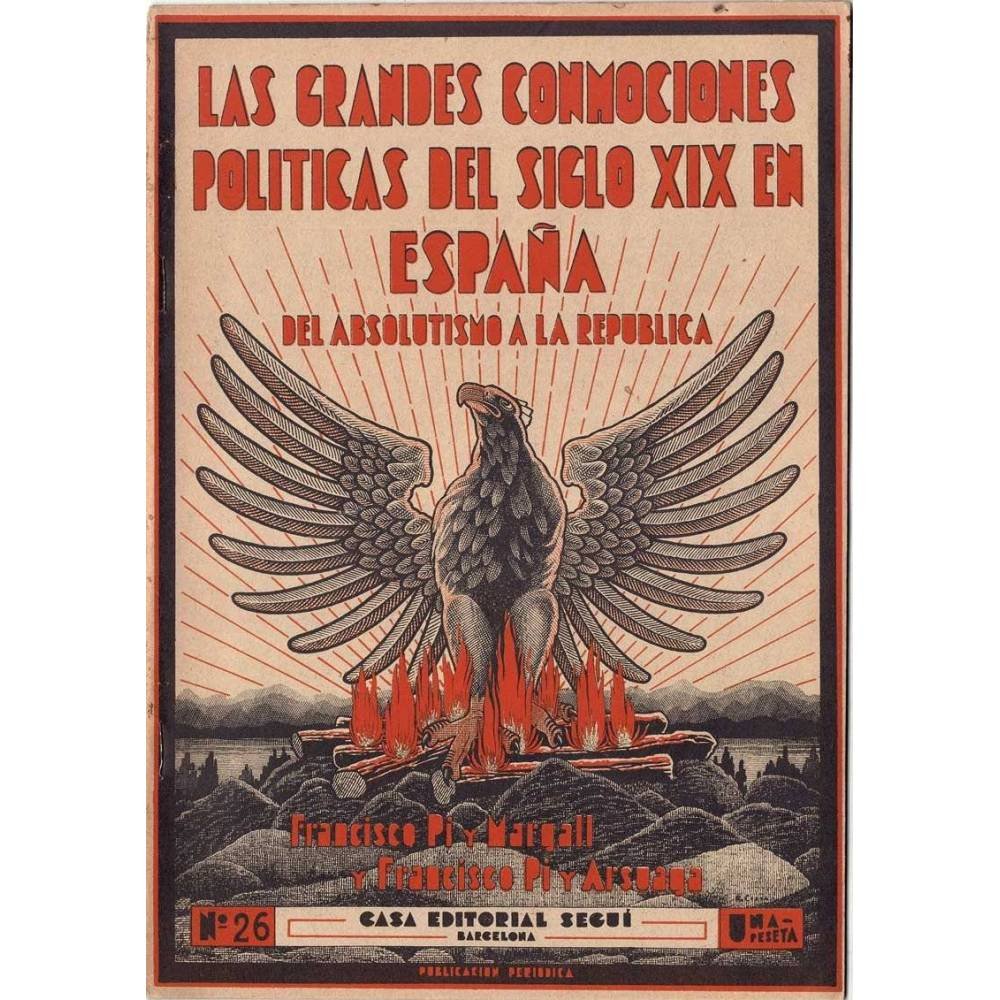 Las grandes conmociones políticas del siglo XIX en España. Del absolutismo a la república Nº 26