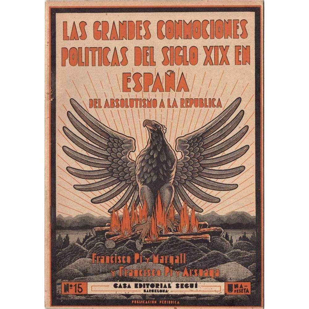 Las grandes conmociones políticas del siglo XIX en España. Del absolutismo a la república Nº 15