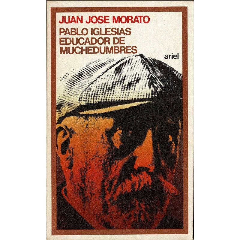 Pablo Iglesias. Educador de muchedumbres