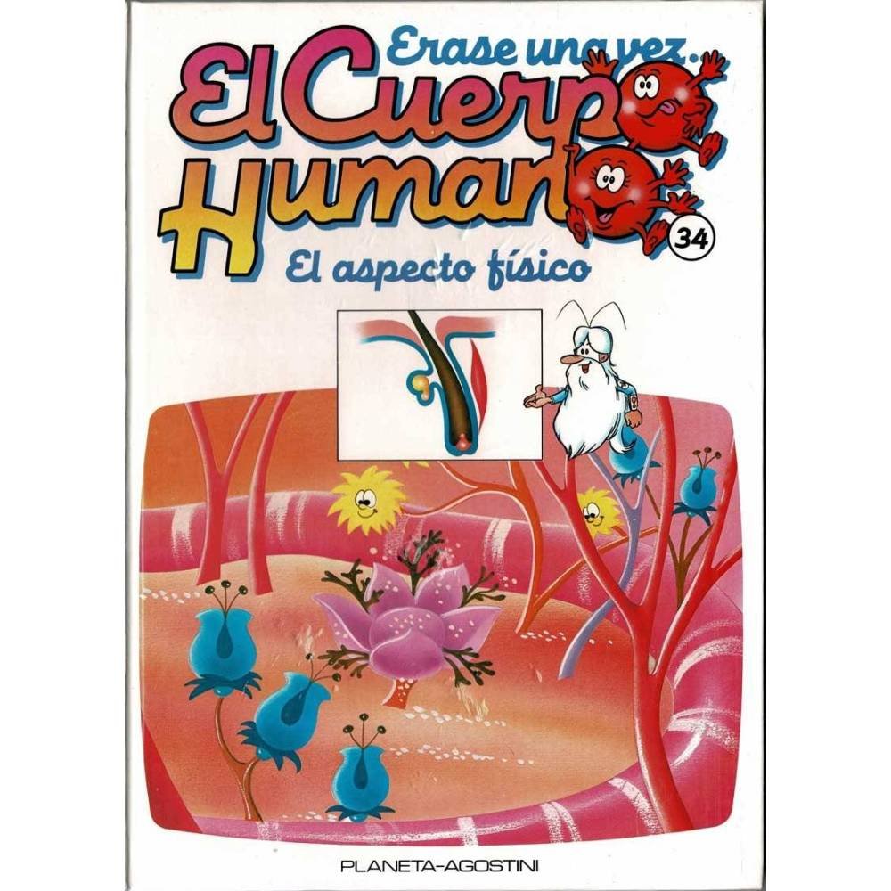 Erase una vez. El Cuerpo Humano. Tomo 34. El aspecto físico