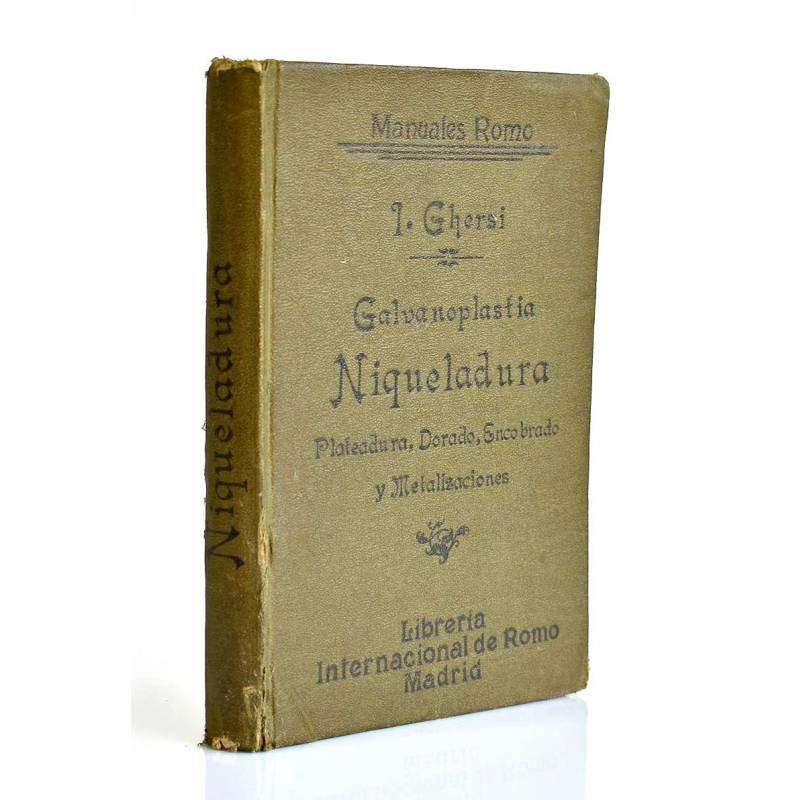 Galvanoplastia. Niqueladura, plateadura, dorado, encobrado y metalizaciones