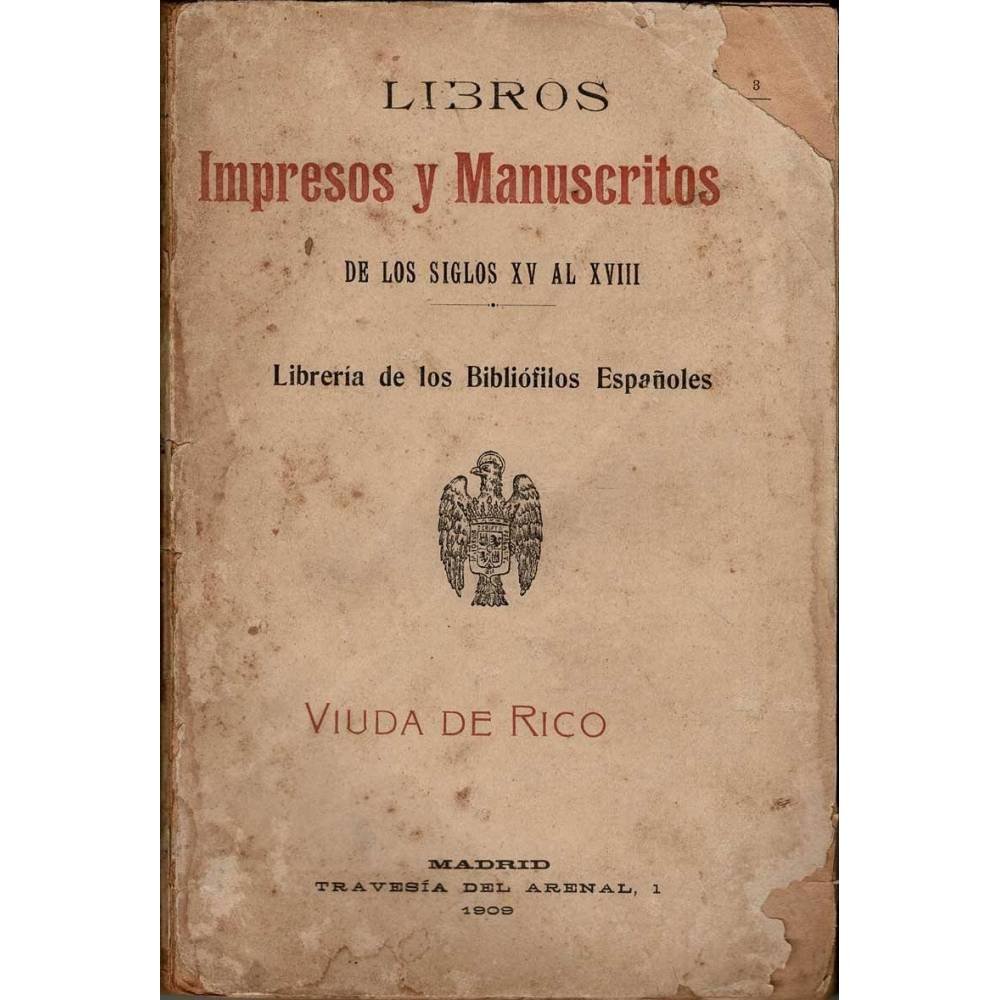 Libros Impresos y Manuscritos de los siglos XV al XVIII. Catálogo Librería Viuda de Rico