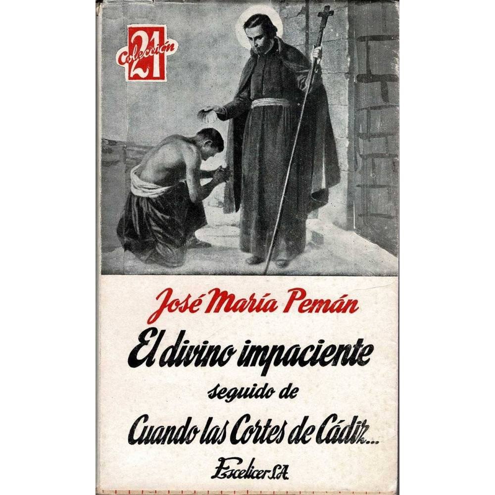 El divino impaciente seguido de Cuando las Cortes de Cádiz (dedicado)