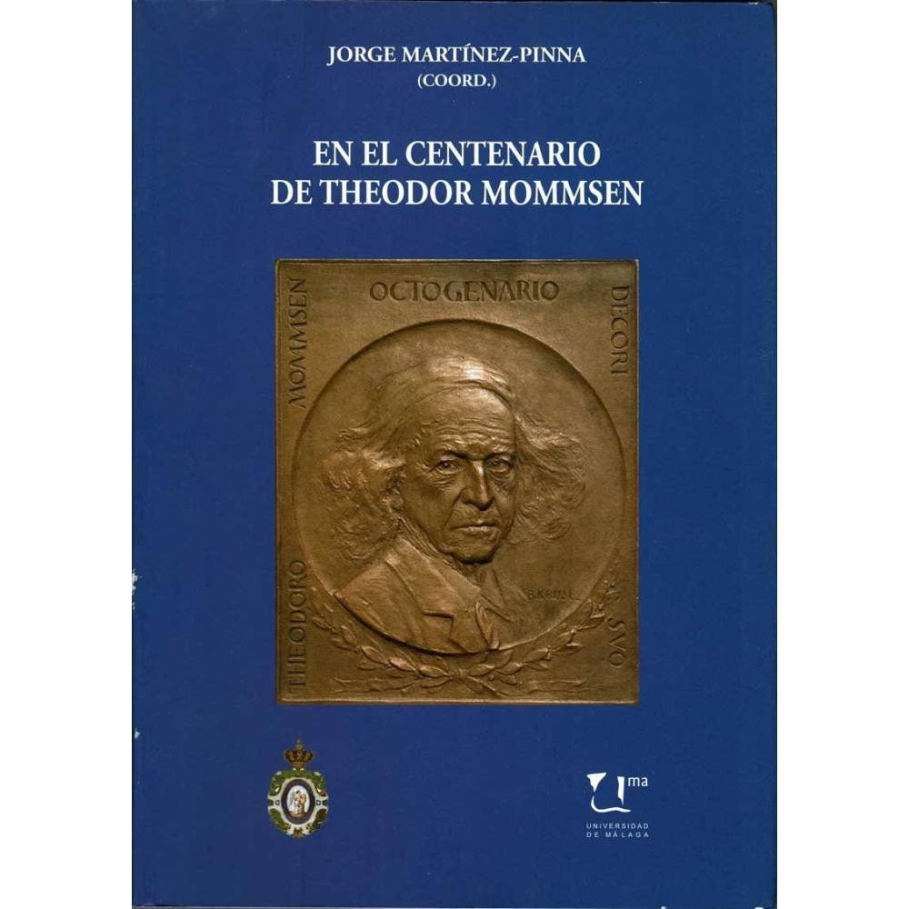 En el centenario de Theodor Mommsen (1817-1903). Homenaje desde la universidad española