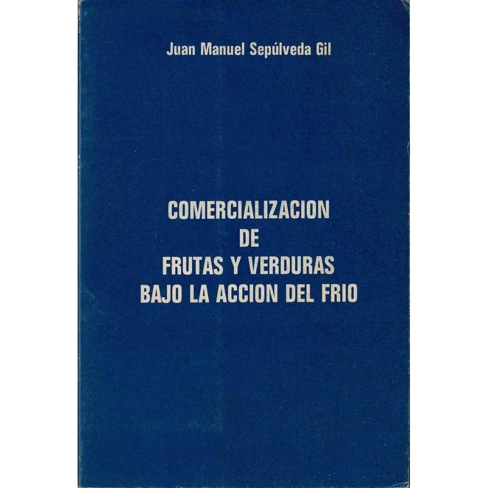 Comercialización de frutas y verduras bajo la acción del frío