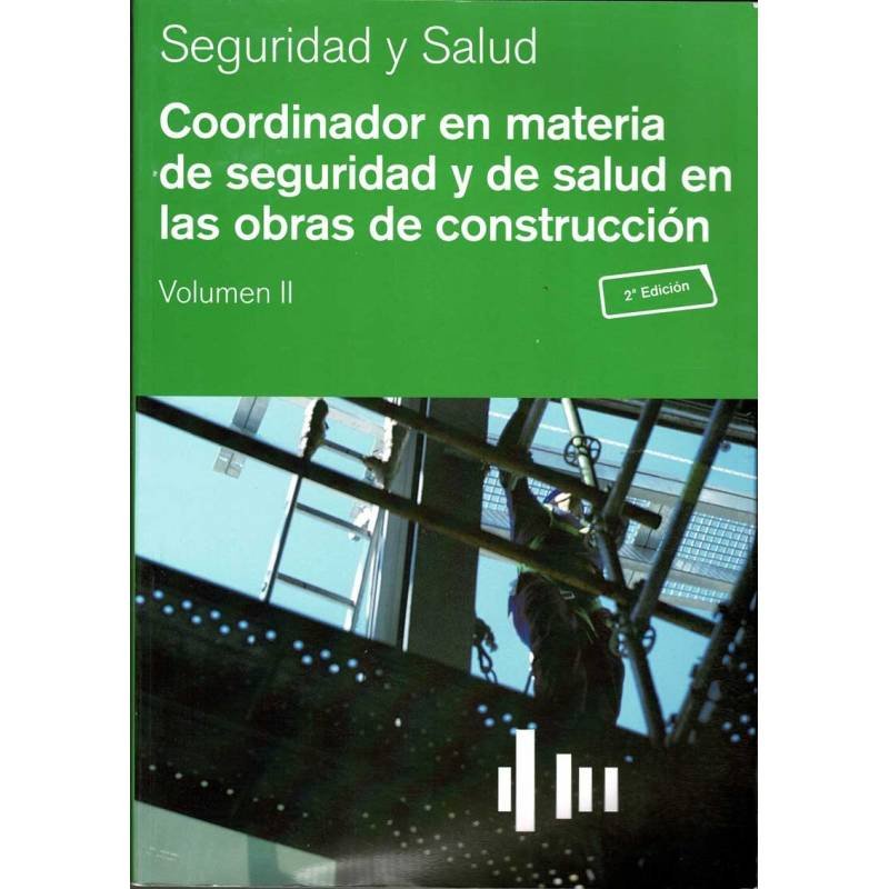 Coordinador en materia de seguridad y de salud en las obras de construcción. Vol. II