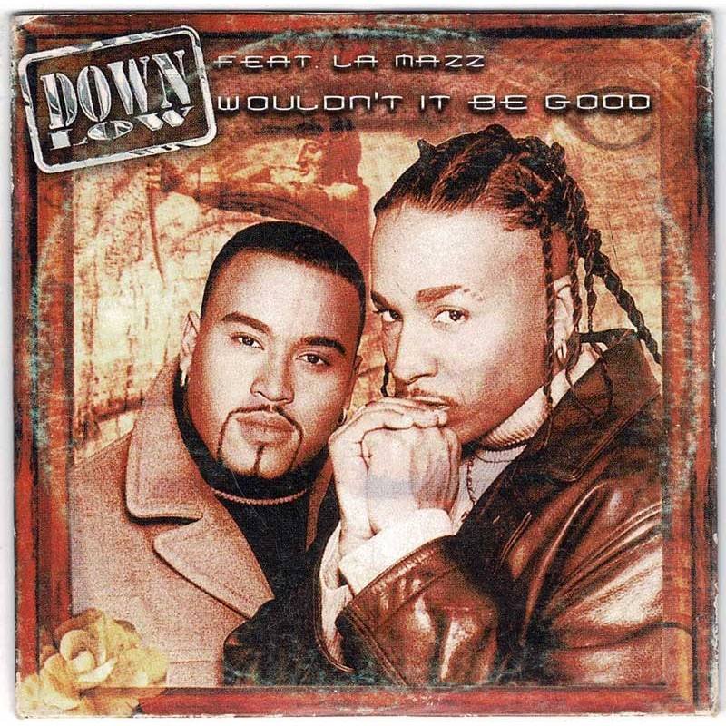 Down Low feat La Mazz - Wouldn't it be good. CD single