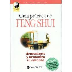 Guía Práctica de Feng Shui. Armonízate y armoniza tu entorno